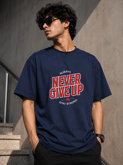 Never Give Up Premium Oversized T-Shirt | Motivational Graphic Tee