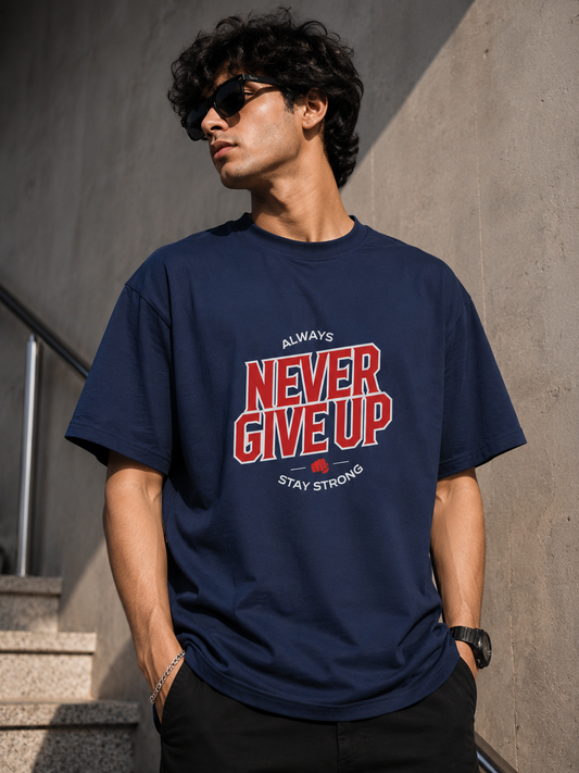Never Give Up Premium Oversized T-Shirt | Motivational Graphic Tee