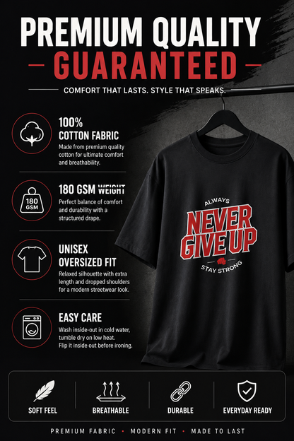 Never Give Up Premium Oversized T-Shirt | Motivational Graphic Tee